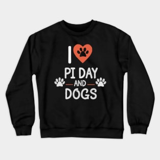 I Love Pi Day And Dogs , Dogs And Maths Lover Crewneck Sweatshirt